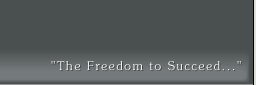 The Freedom to Succeed...